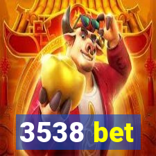 3538 bet